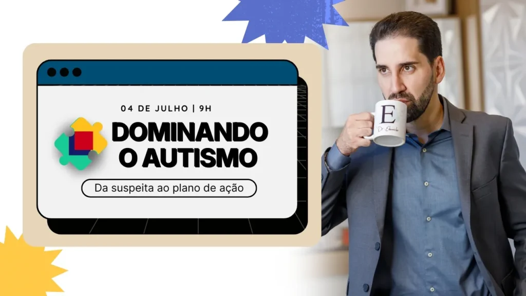 Dominando o TEA - Webnário com Dr. Eduardo Silva